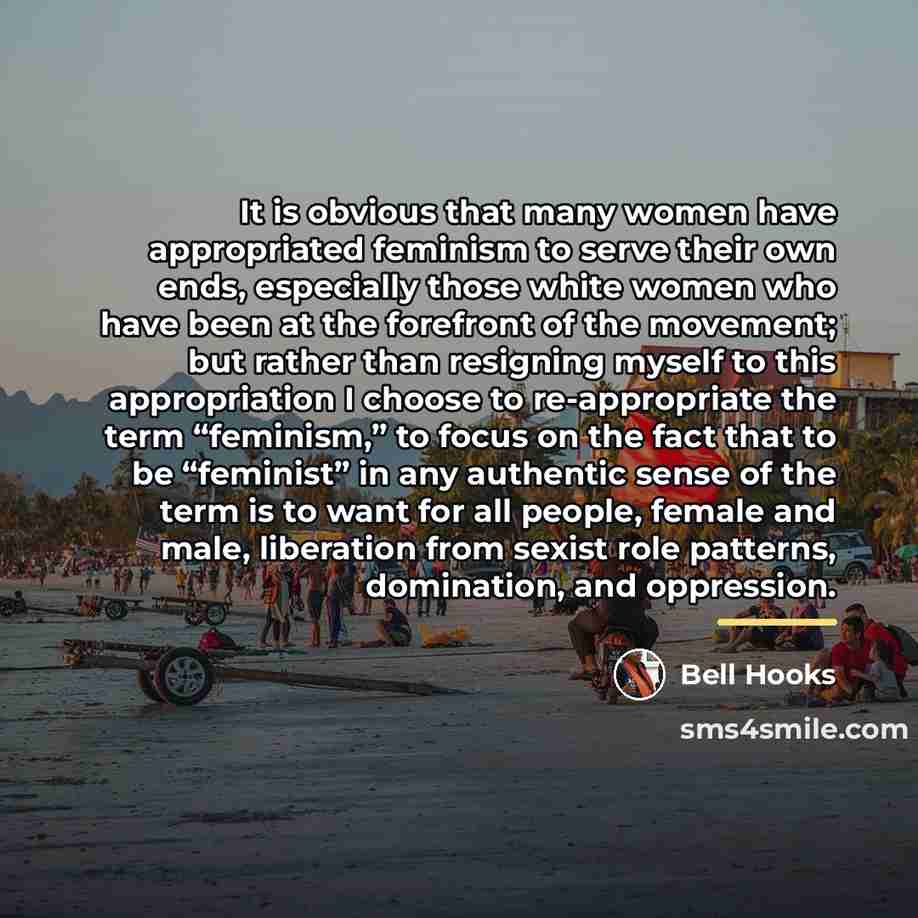 “It is obvious that many women have appropriated feminism to…” quote by Bell Hooks