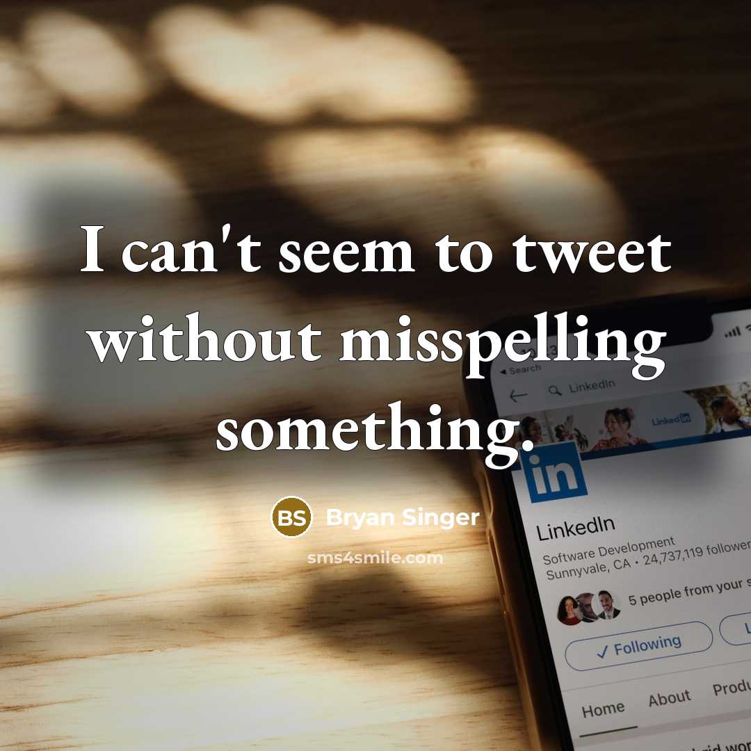 “I can't seem to tweet without misspelling something.…” quote by Bryan Singer