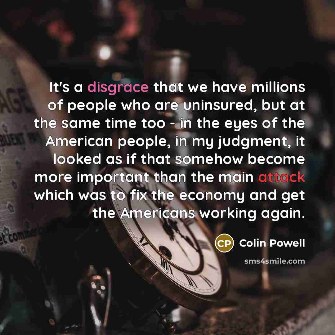 “It's a disgrace that we have millions of people who…” quote by Colin Powell