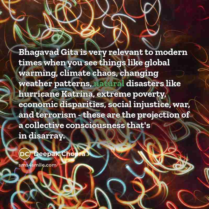 “Bhagavad Gita is very relevant to modern times when you…” quote by Deepak Chopra