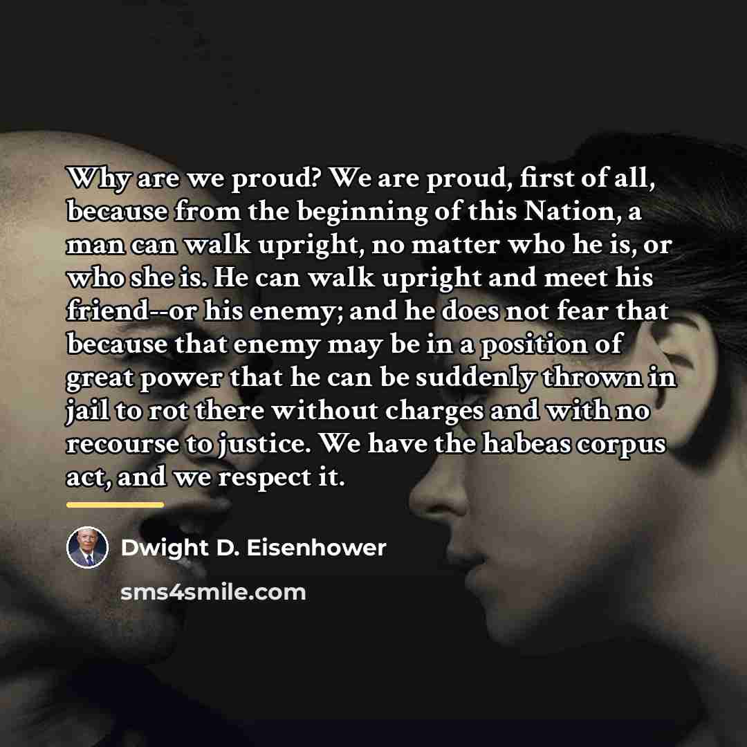 “Why are we proud? We are proud, first of all,…” quote by Dwight D. Eisenhower