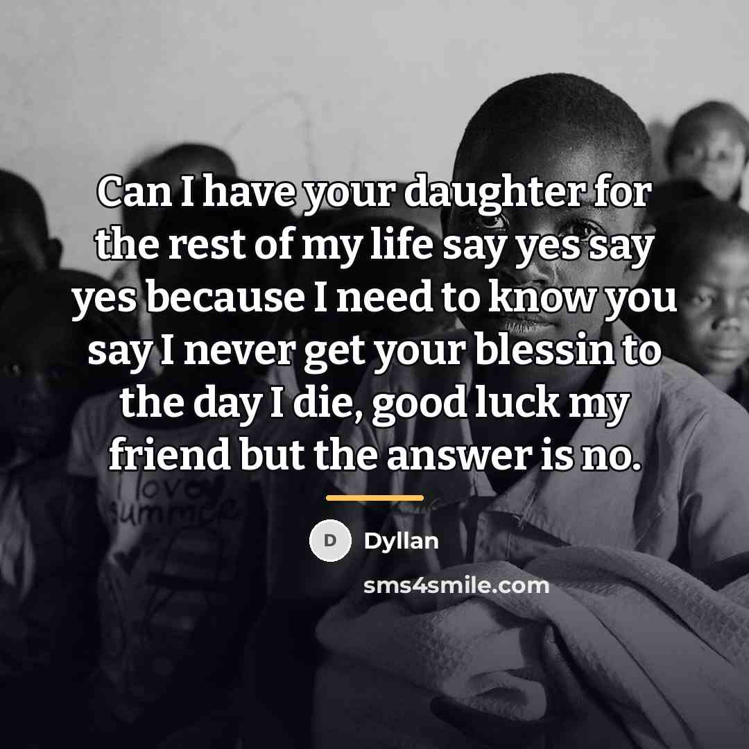 “Can I have your daughter for the rest of my…” quote by Dyllan