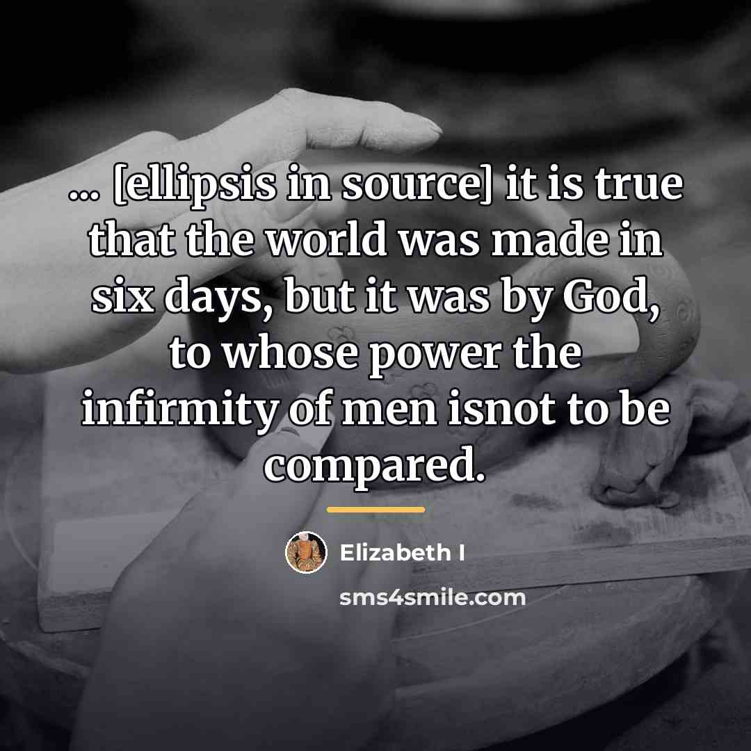 “... [ellipsis in source] it is true that the world…” quote by Elizabeth I