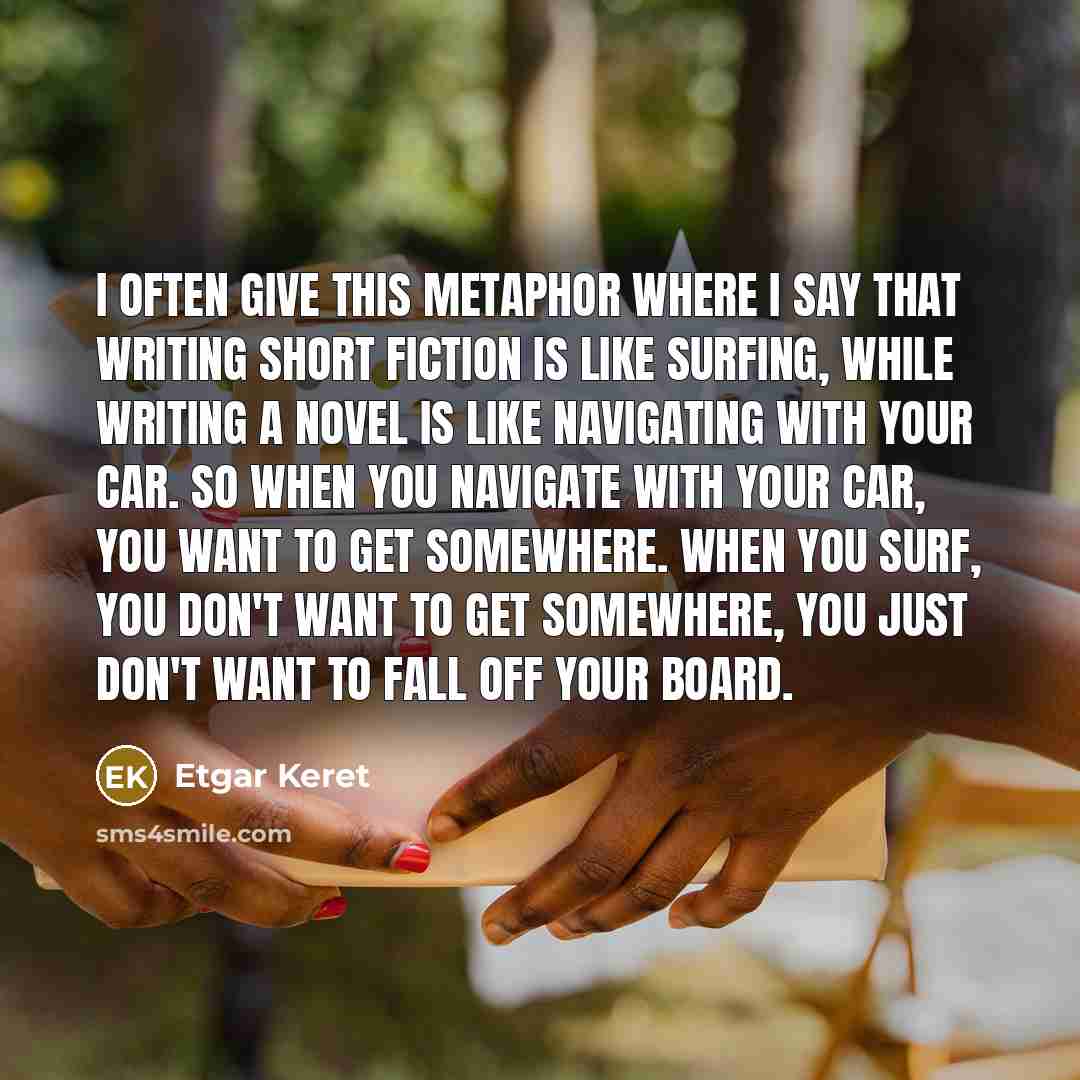 “I often give this metaphor where I say that writing…” quote by Etgar Keret