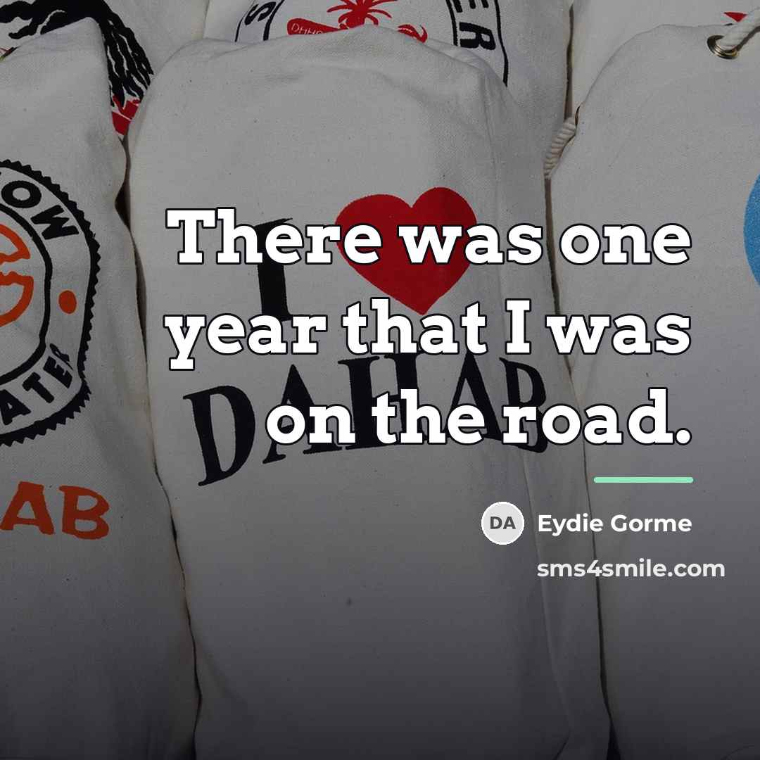 “There was one year that I was on the road.…” quote by Eydie Gorme