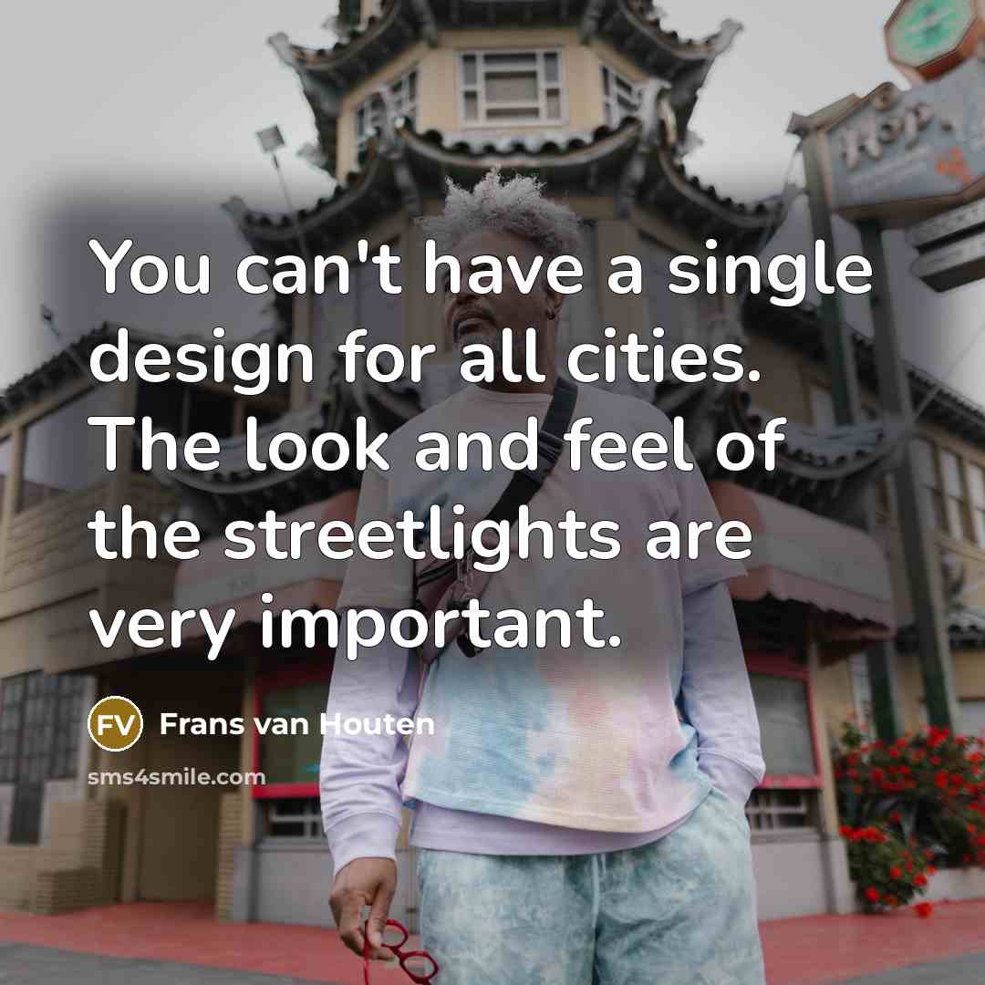 “You can't have a single design for all cities. The…” quote by Frans van Houten