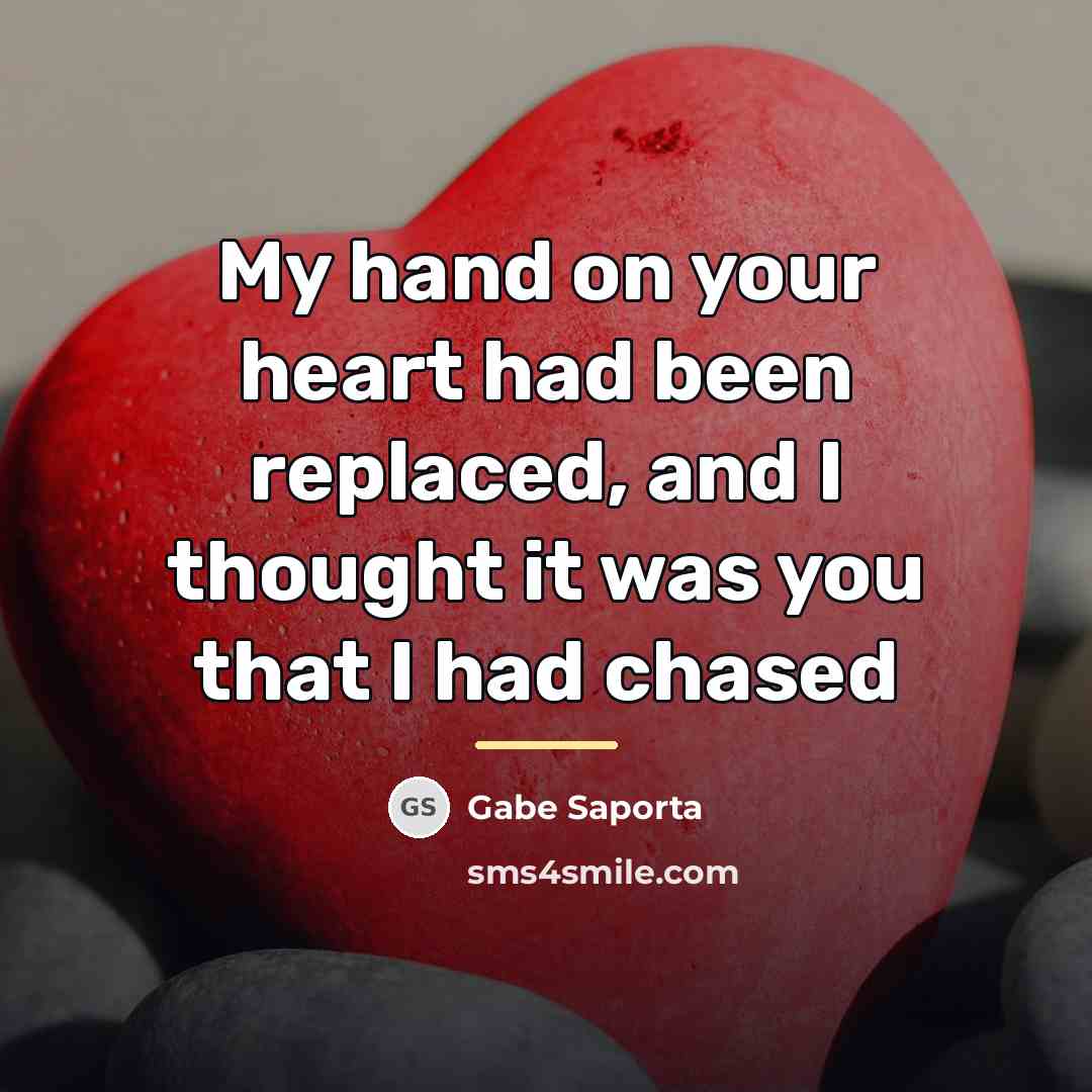 “My hand on your heart had been replaced, and I…” quote by Gabe Saporta