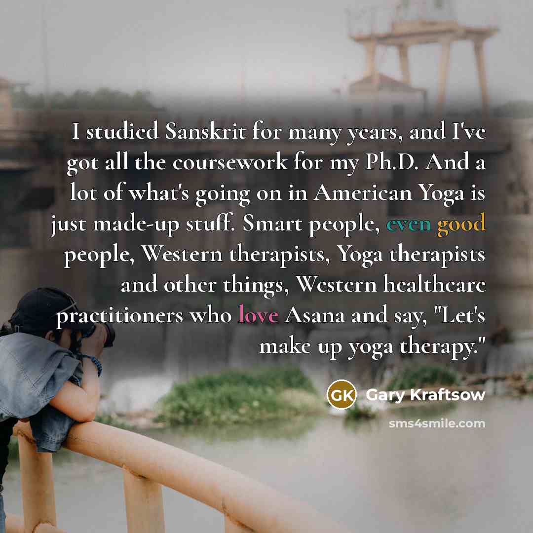 “I studied Sanskrit for many years, and I've got all…” quote by Gary Kraftsow