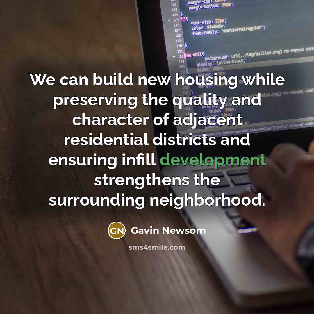 “We can build new housing while preserving the quality and…” quote by Gavin Newsom