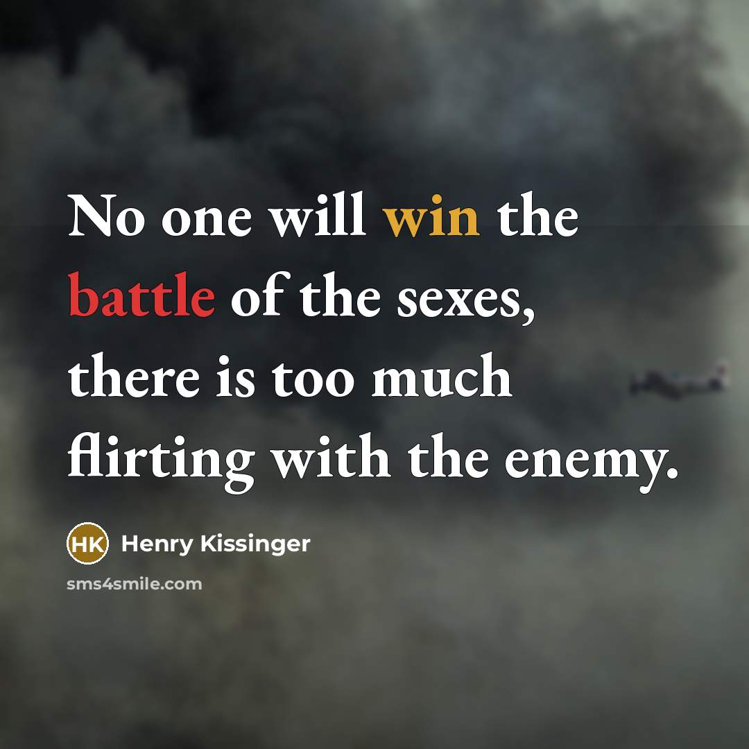“No one will win the battle of the sexes, there…” quote by Henry Kissinger