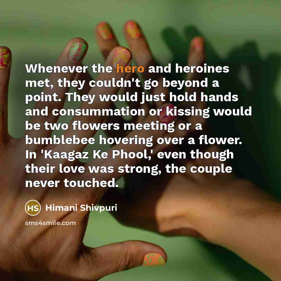 “Whenever the hero and heroines met, they couldn't go beyond…” quote by Himani Shivpuri