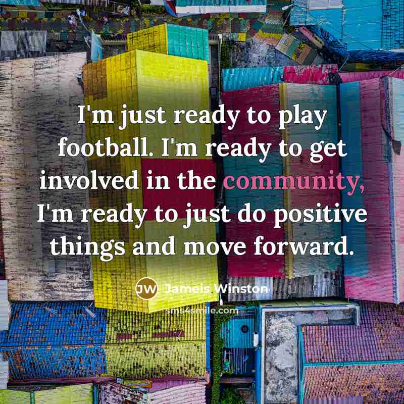 “I'm just ready to play football. I'm ready to get…” quote by Jameis Winston