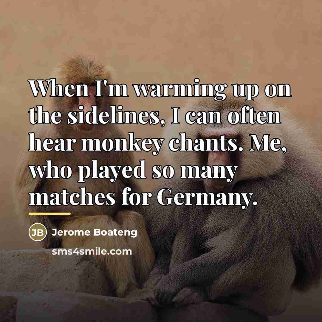 “When I'm warming up on the sidelines, I can often…” quote by Jerome Boateng