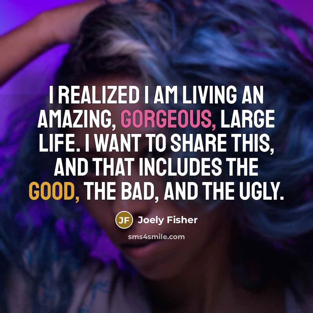 “I realized I am living an amazing, gorgeous, large life.…” quote by Joely Fisher