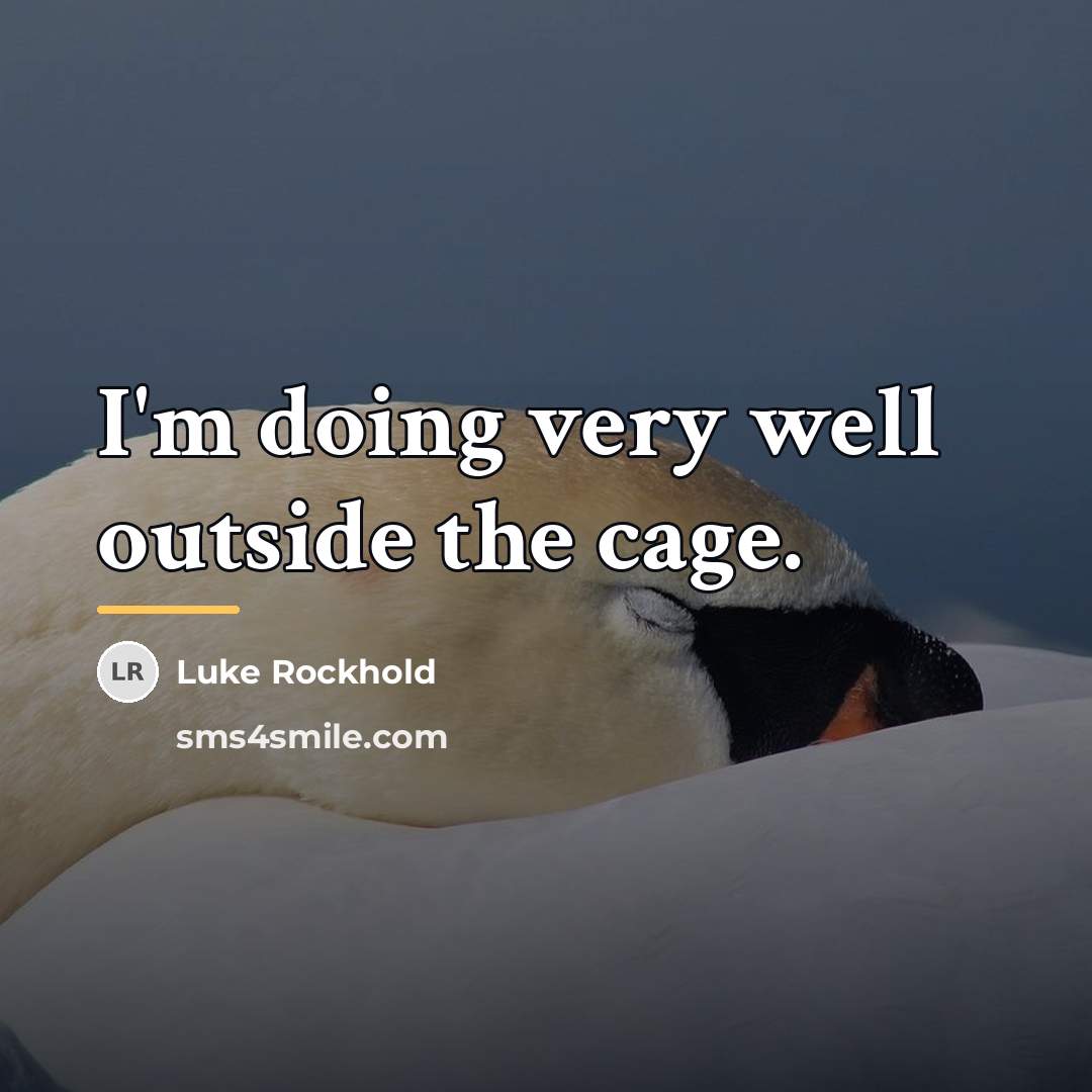 “I'm doing very well outside the cage.…” quote by Luke Rockhold