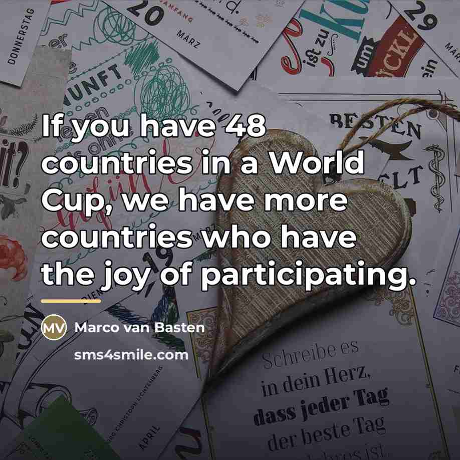 “If you have 48 countries in a World Cup, we…” quote by Marco van Basten