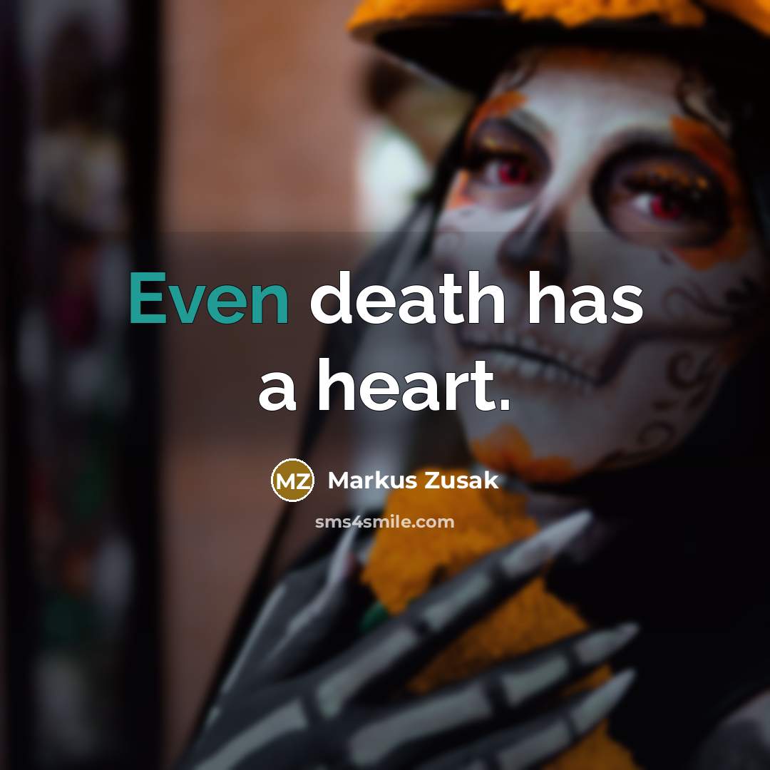 “Even death has a heart.…” quote by Markus Zusak