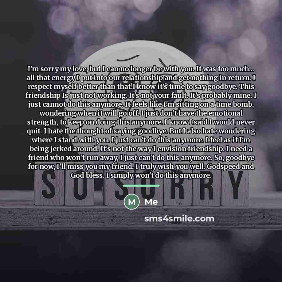“I'm sorry my love, but I can no longer be…” quote by Me