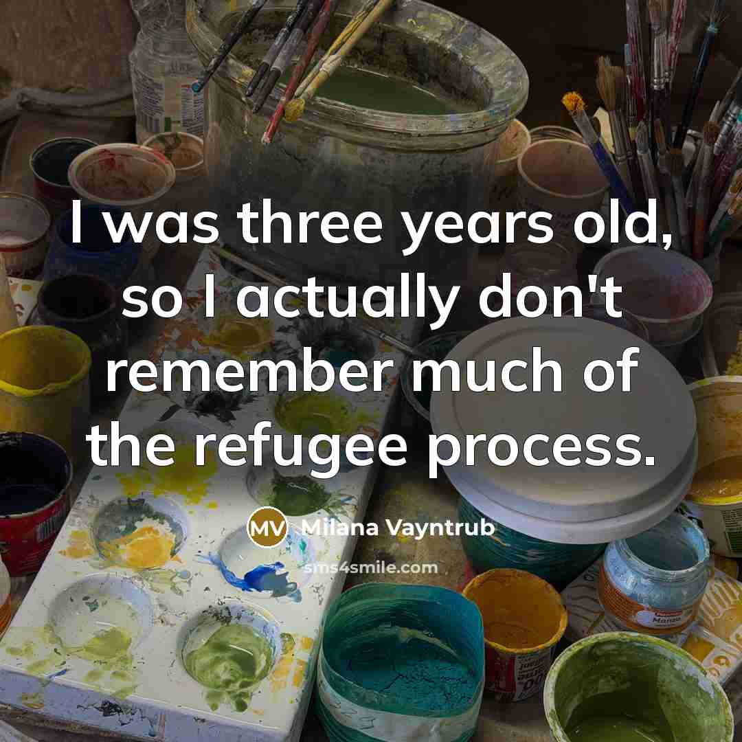 “I was three years old, so I actually don't remember…” quote by Milana Vayntrub