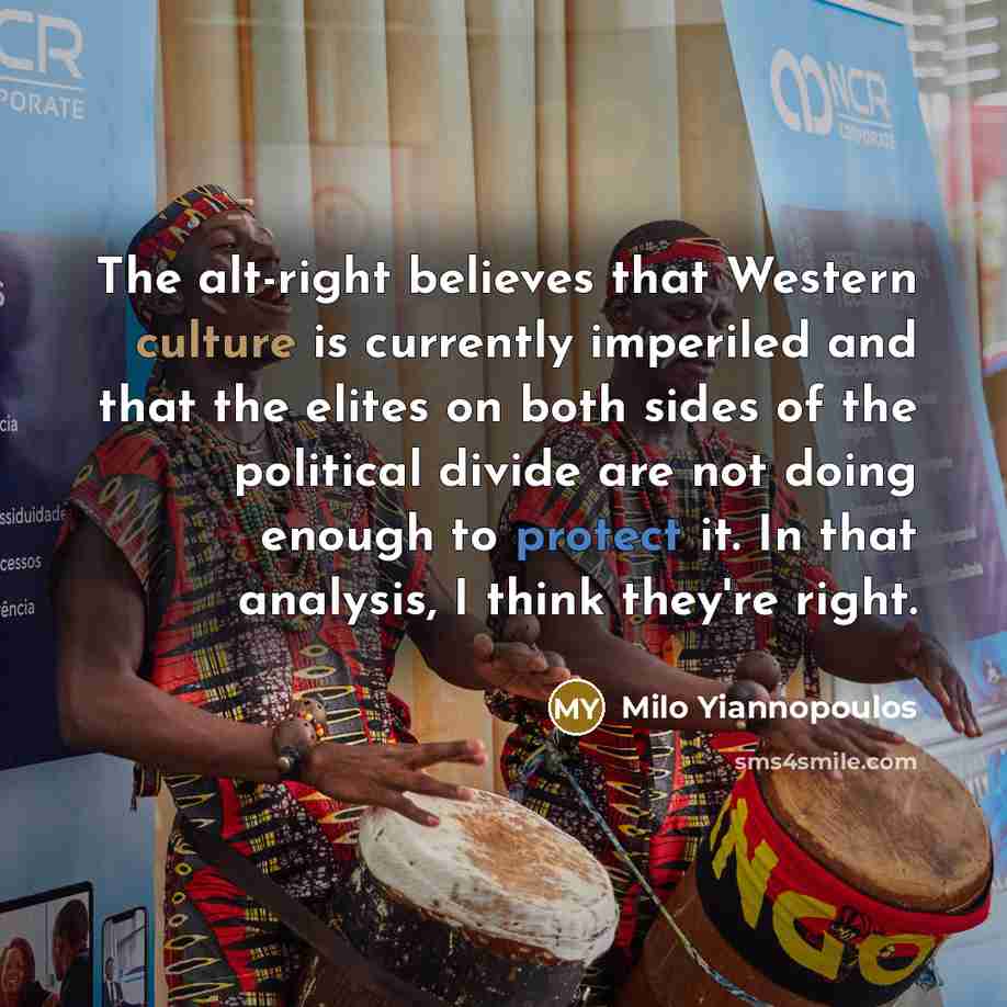 “The alt-right believes that Western culture is currently imperiled and…” quote by Milo Yiannopoulos