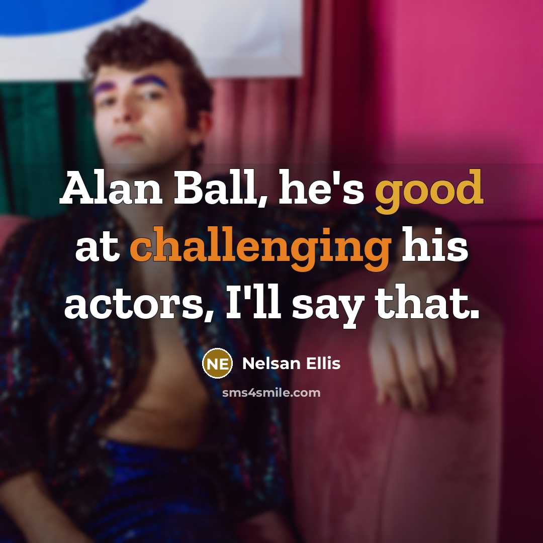 “Alan Ball, he's good at challenging his actors, I'll say that.” quote by Nelsan Ellis