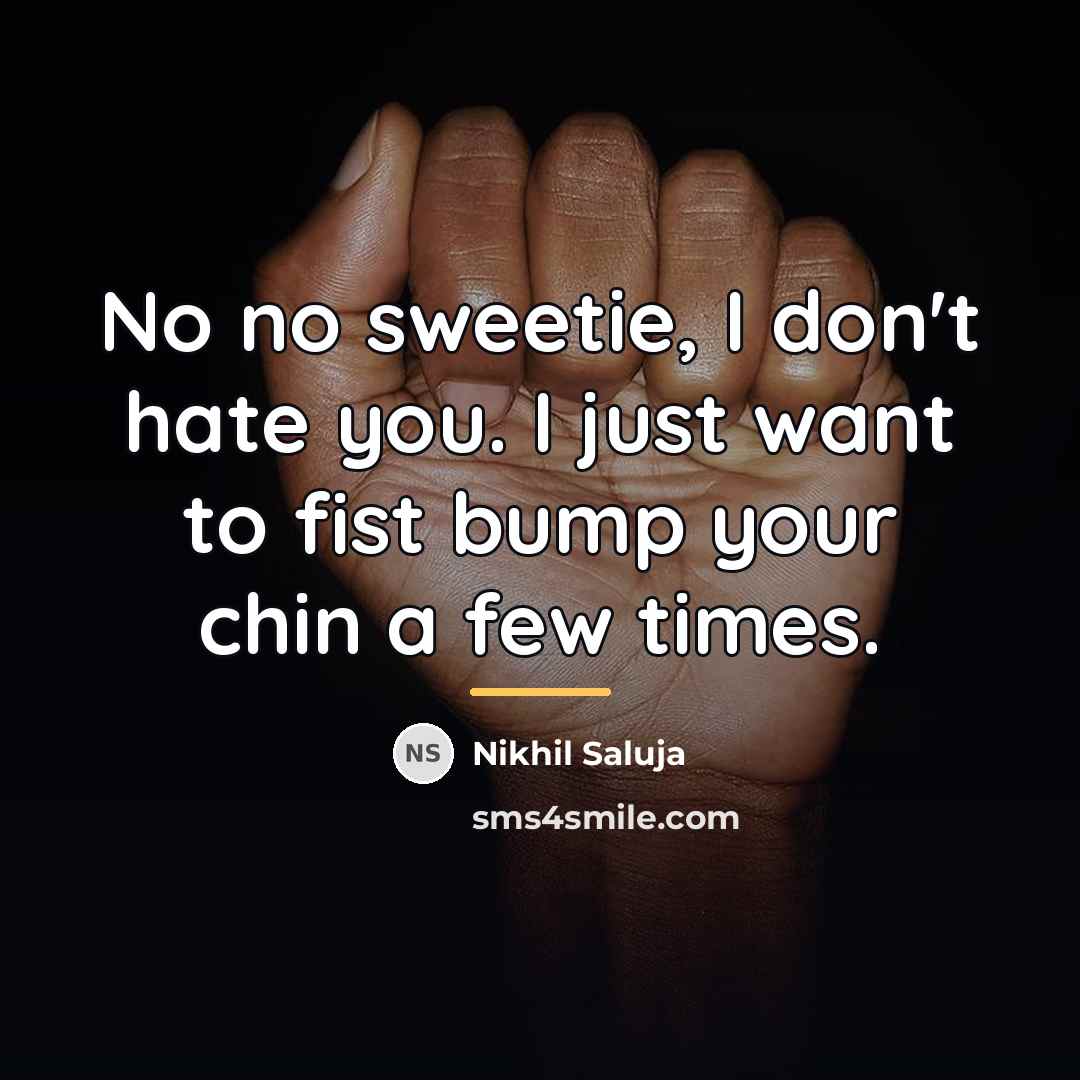 “No no sweetie, I don't hate you. I just want…” quote by Nikhil Saluja