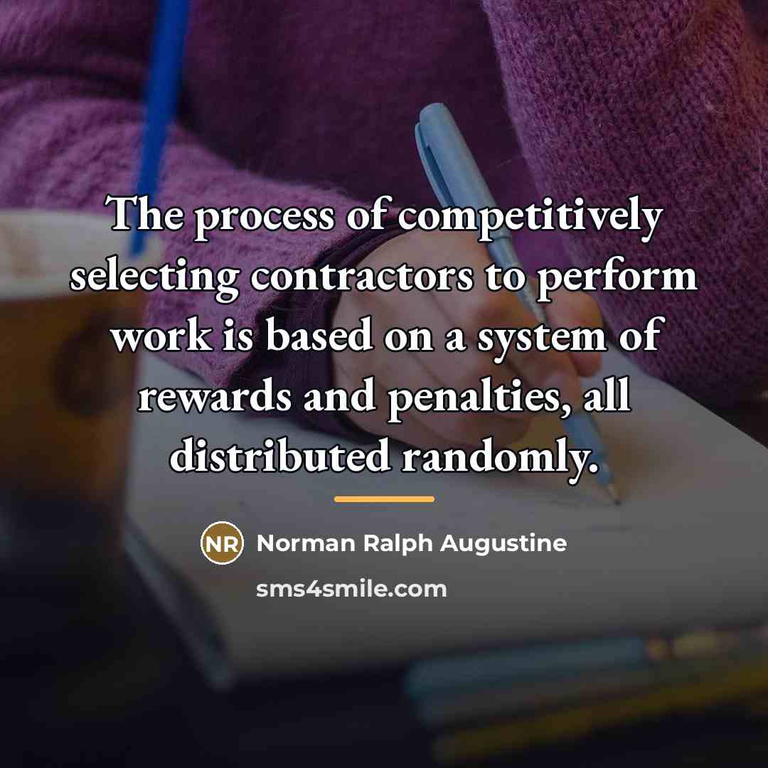 “The process of competitively selecting contractors to perform work is…” quote by Norman Ralph Augustine