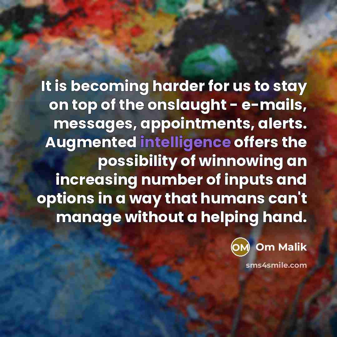 “It is becoming harder for us to stay on top…” quote by Om Malik