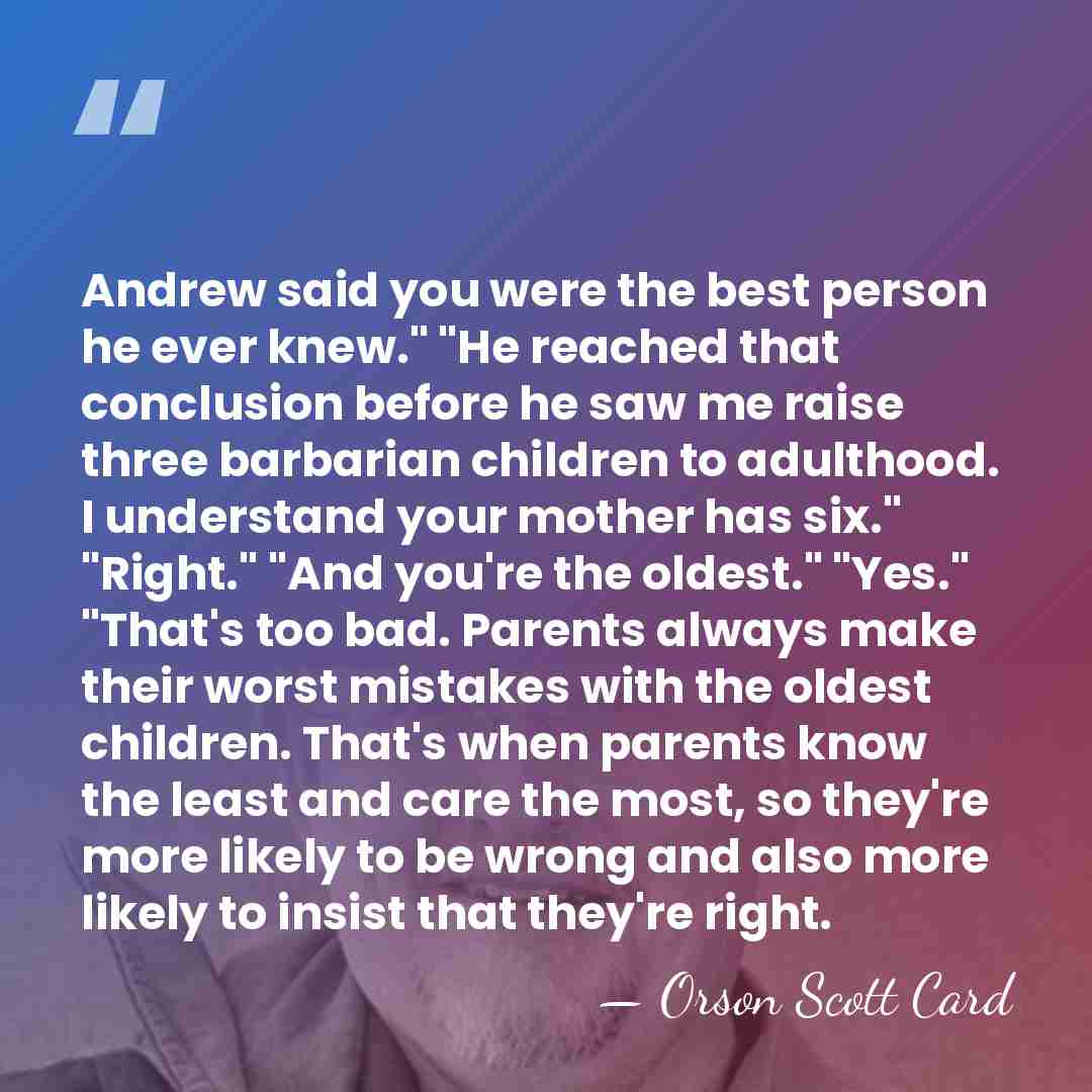 Andrew said you were the best person he ever knew." "He reached&hellip; - Orson Scott Card