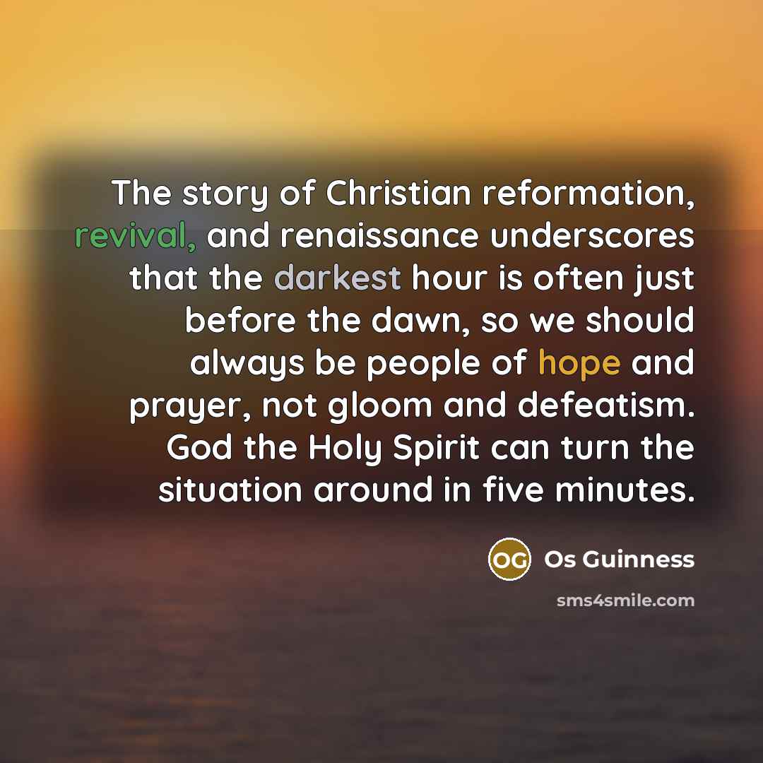 “The story of Christian reformation, revival, and renaissance underscores that…” quote by Os Guinness