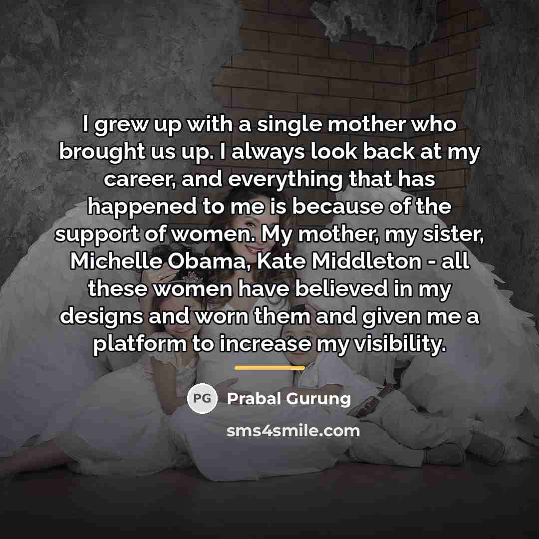 “I grew up with a single mother who brought us…” quote by Prabal Gurung