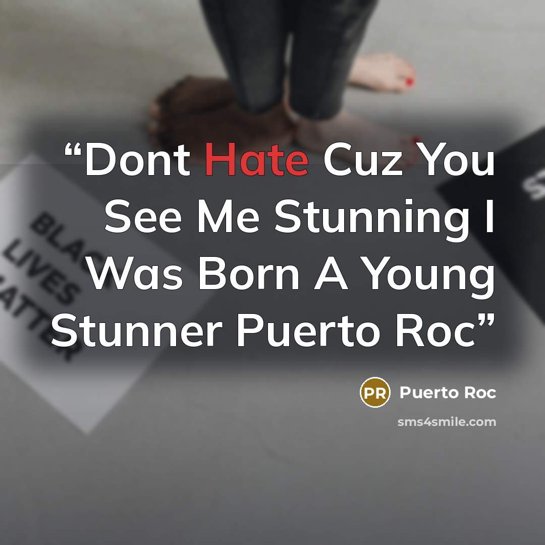 “Dont Hate Cuz You See Me Stunning I Was Born A Young Stunner Puerto Roc” quote by Puerto Roc