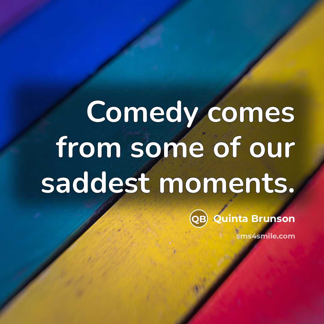 “Comedy comes from some of our saddest moments.…” quote by Quinta Brunson