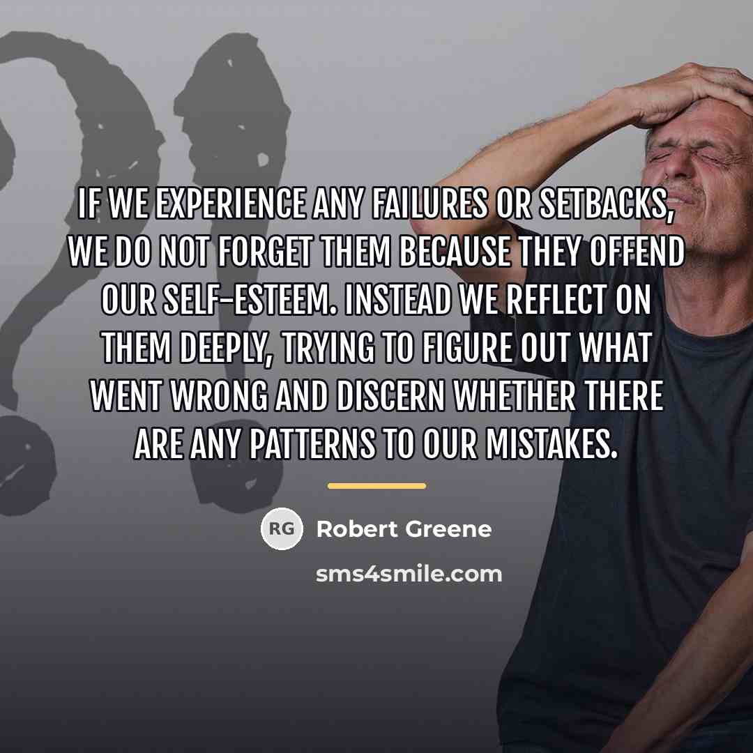 “If we experience any failures or setbacks, we do not…” quote by Robert Greene