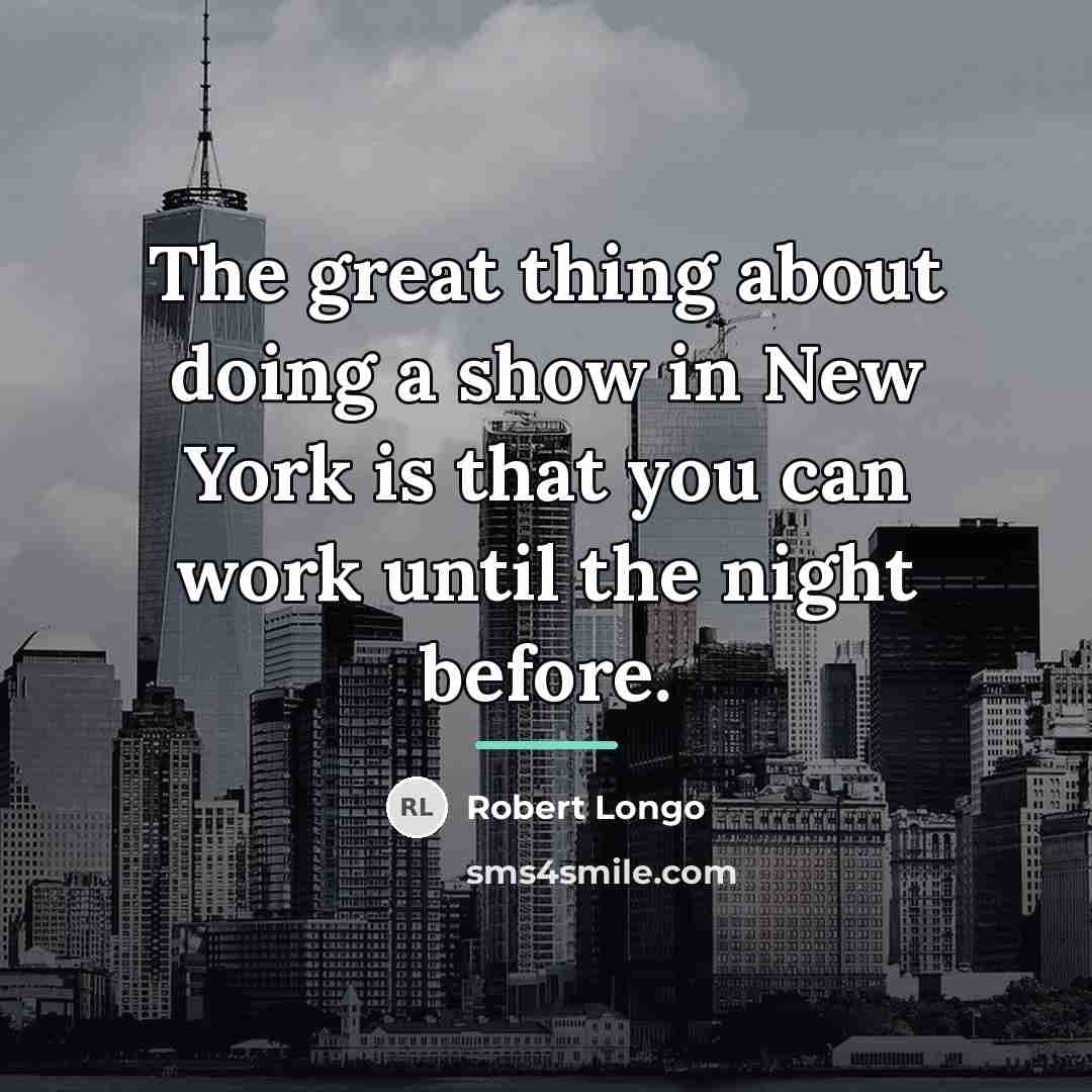 “The great thing about doing a show in New York…” quote by Robert Longo