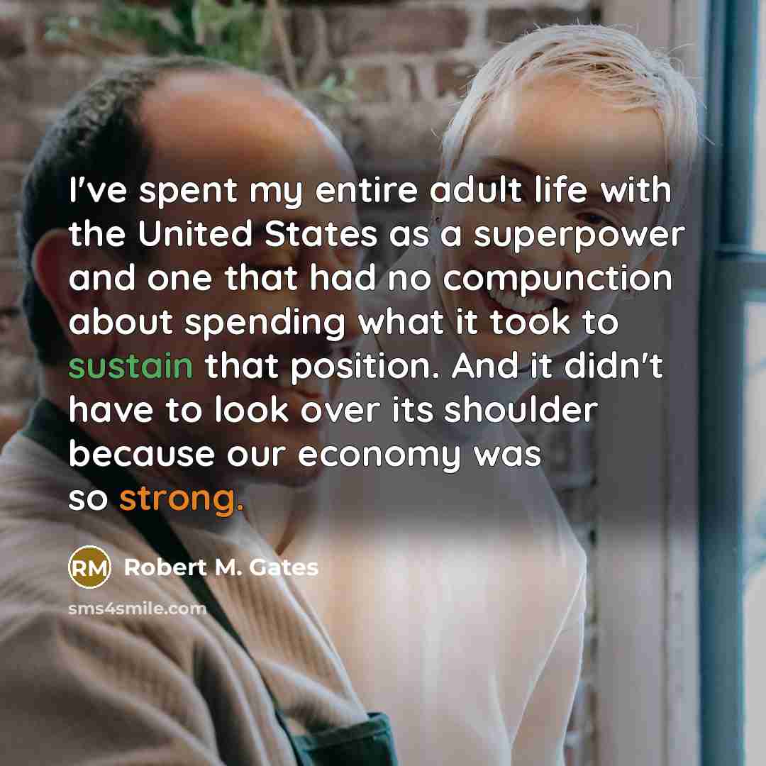 “I've spent my entire adult life with the United States…” quote by Robert M. Gates