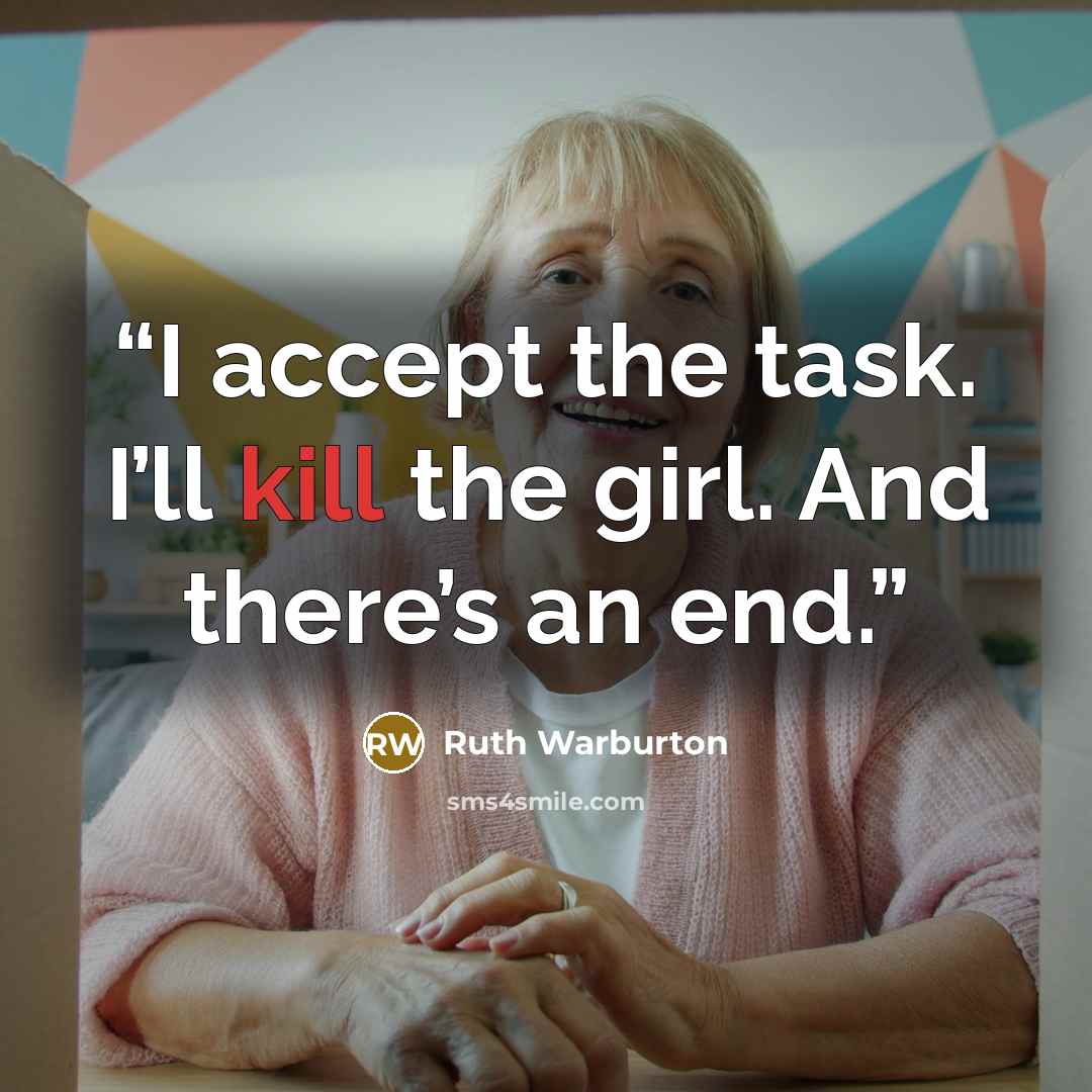 “I accept the task. I’ll kill the girl. And there’s an end.” quote by Ruth Warburton