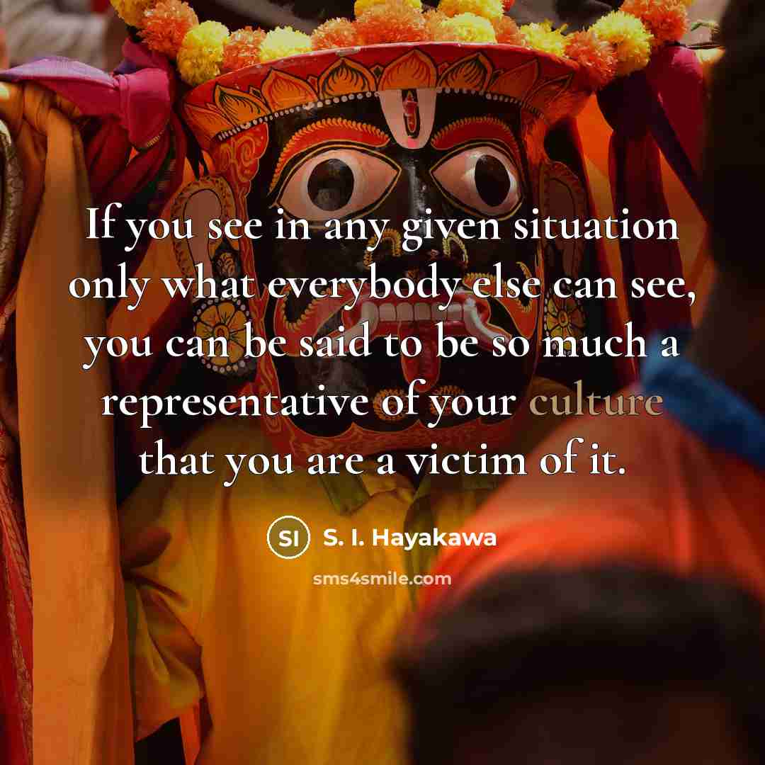 “If you see in any given situation only what everybody…” quote by S. I. Hayakawa