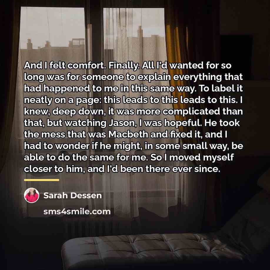 “And I felt comfort. Finally. All I'd wanted for so…” quote by Sarah Dessen