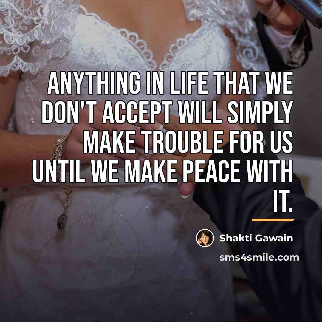 “Anything in life that we don't accept will simply make…” quote by Shakti Gawain