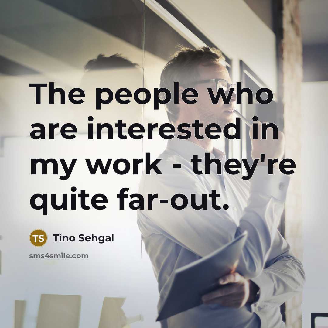 “The people who are interested in my work - they're…” quote by Tino Sehgal