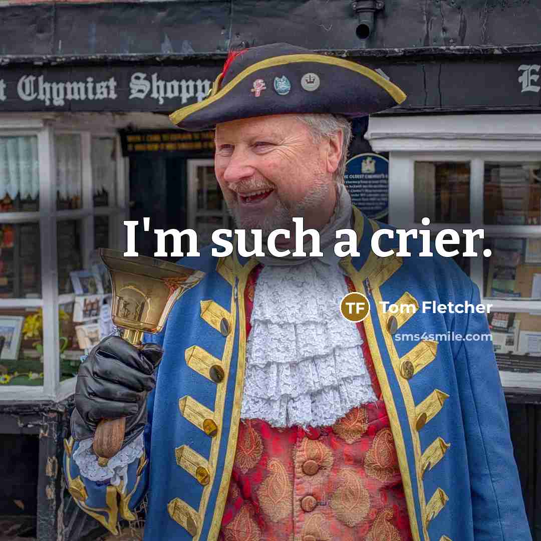 “I'm such a crier.” quote by Tom Fletcher