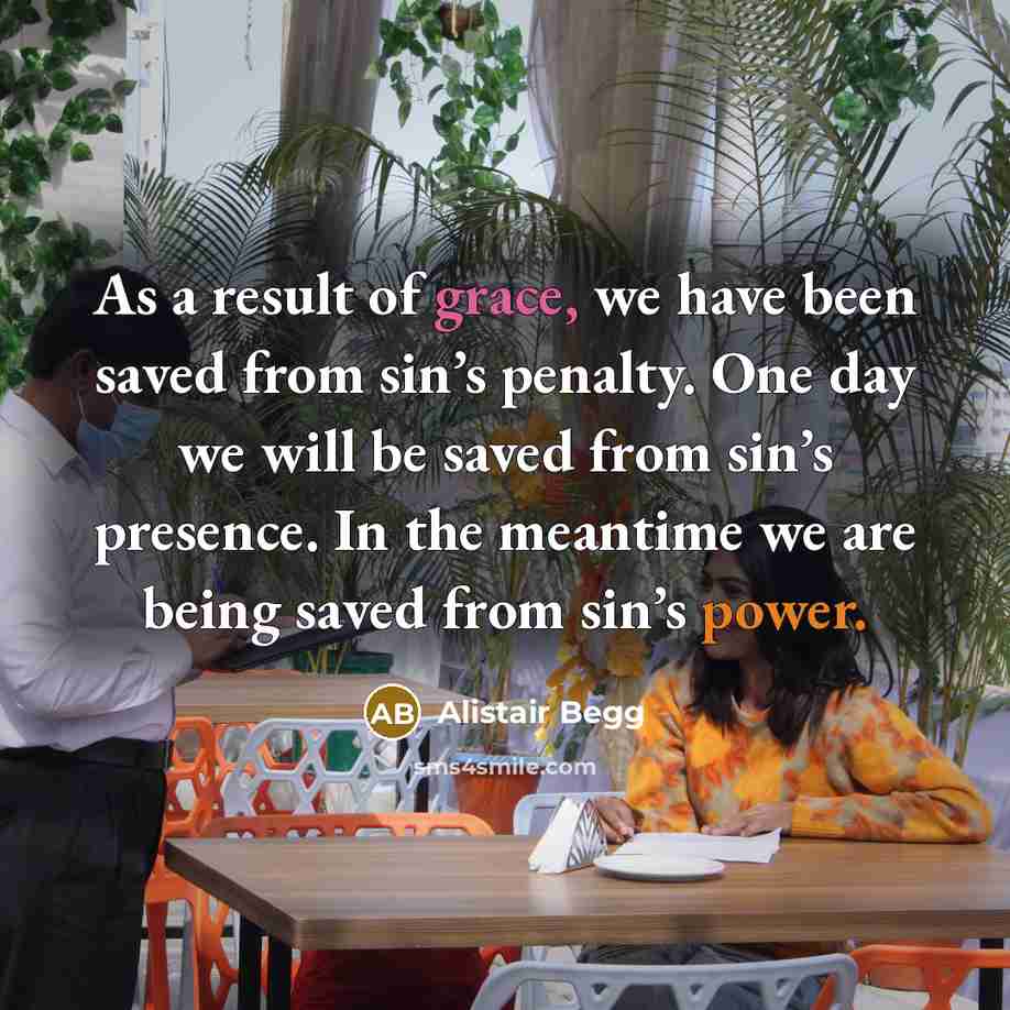 “As a result of grace, we have been saved from…” quote by Alistair Begg