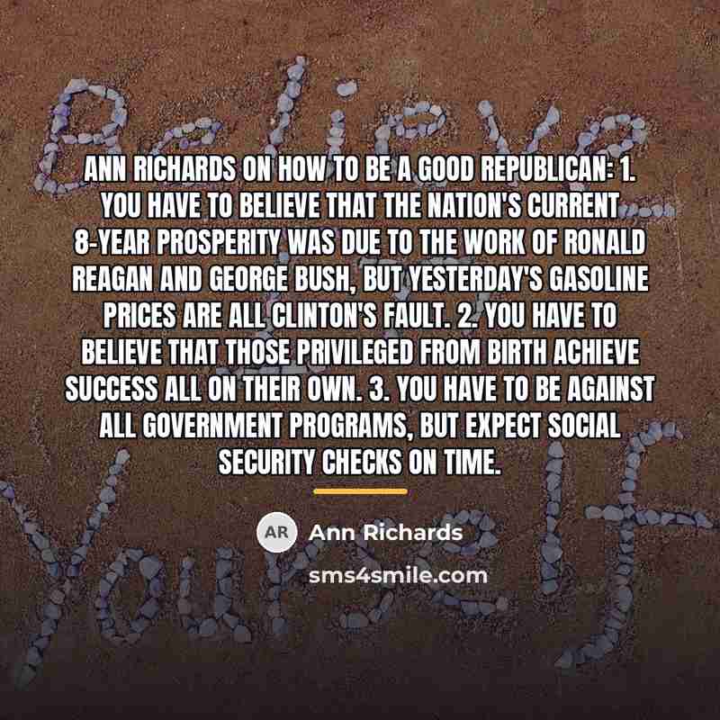 “Ann Richards on How to Be a Good Republican: 1.…” quote by Ann Richards