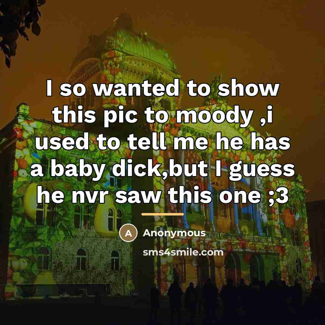 “I so wanted to show this pic to moody ,i…” quote by Anonymous