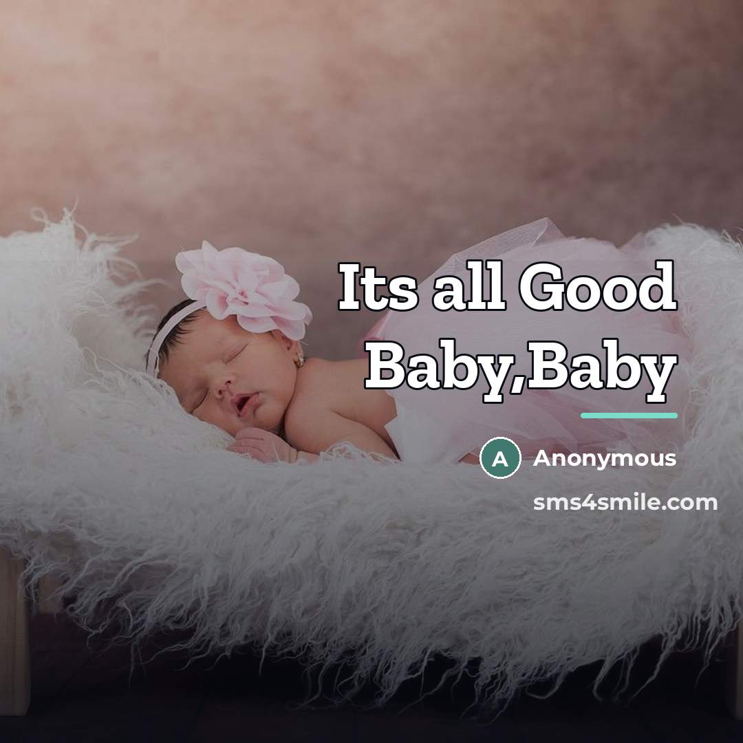 “Its all Good Baby,Baby…” quote by Aun Ehsan