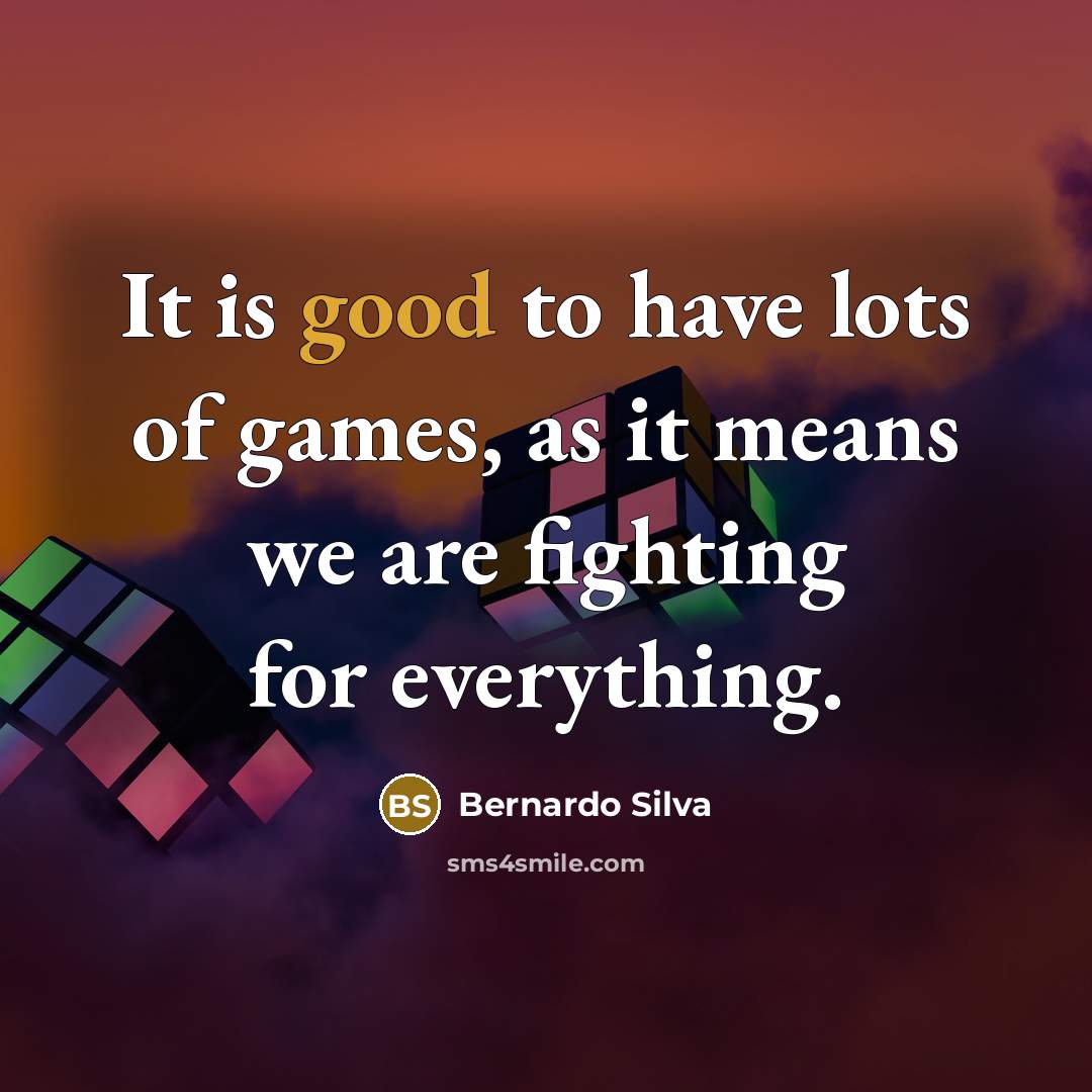 “It is good to have lots of games, as it…” quote by Bernardo Silva