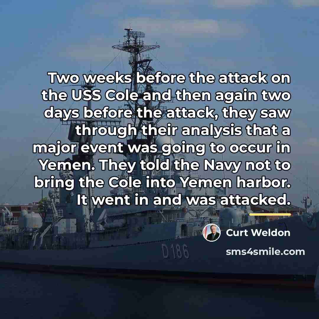 “Two weeks before the attack on the USS Cole and…” quote by Curt Weldon