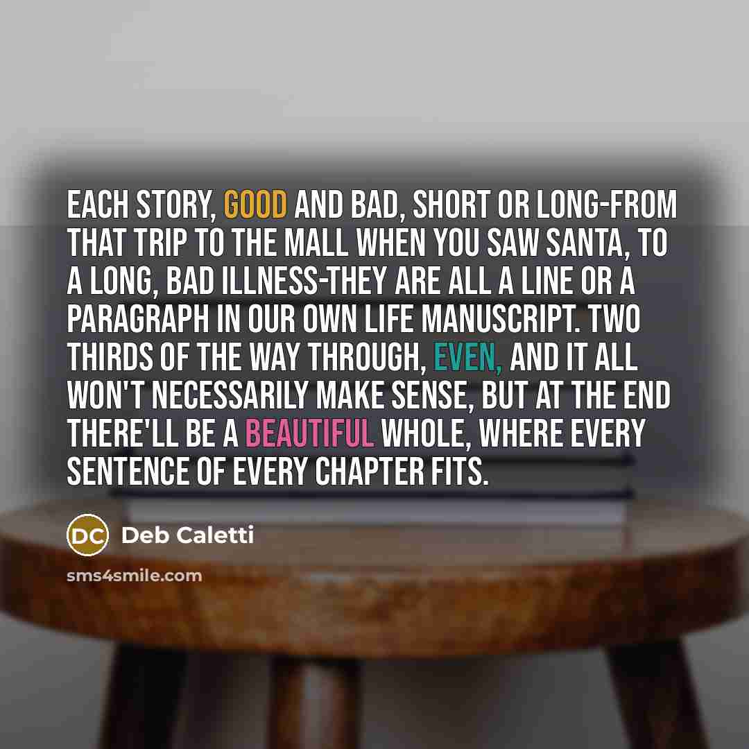 “Each story, good and bad, short or long-from that trip…” quote by Deb Caletti