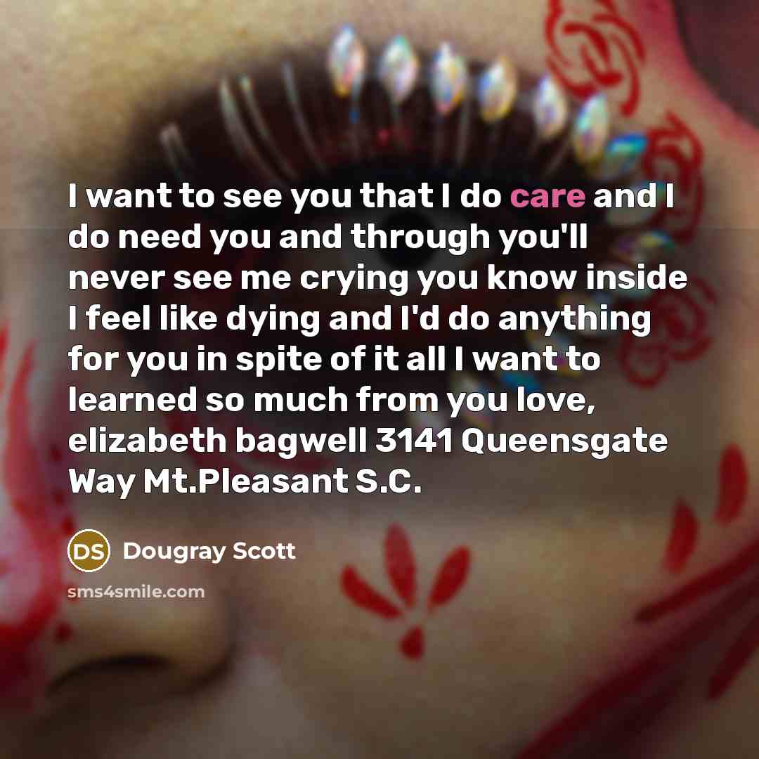 “I want to see you that I do care and…” quote by Dougray Scott